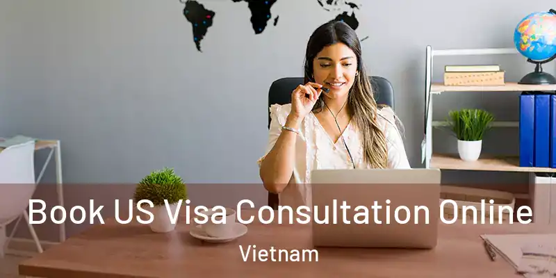  Book US Visa Consultation Online Vietnam