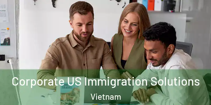  Corporate US Immigration Solutions Vietnam