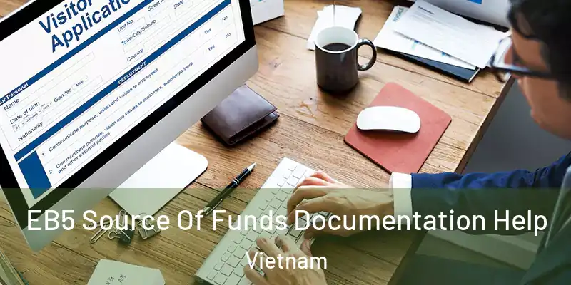  EB5 Source Of Funds Documentation Help Vietnam
