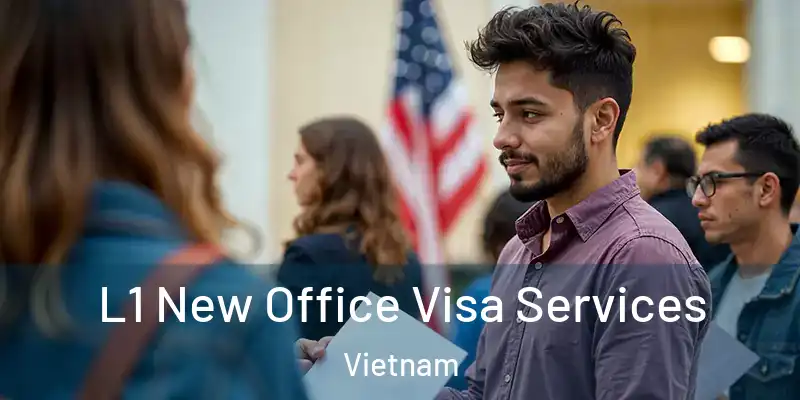  L1 New Office Visa Services Vietnam