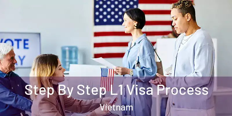  Step By Step L1 Visa Process Vietnam