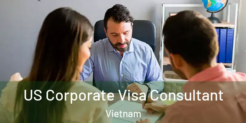  US Corporate Visa Consultant Vietnam