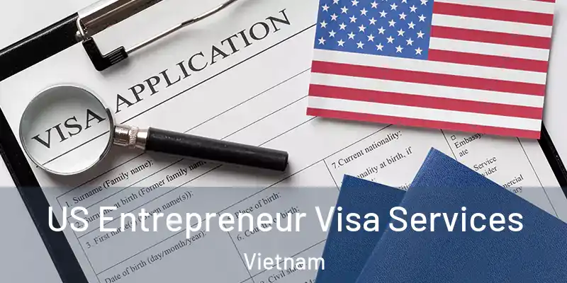  US Entrepreneur Visa Services Vietnam