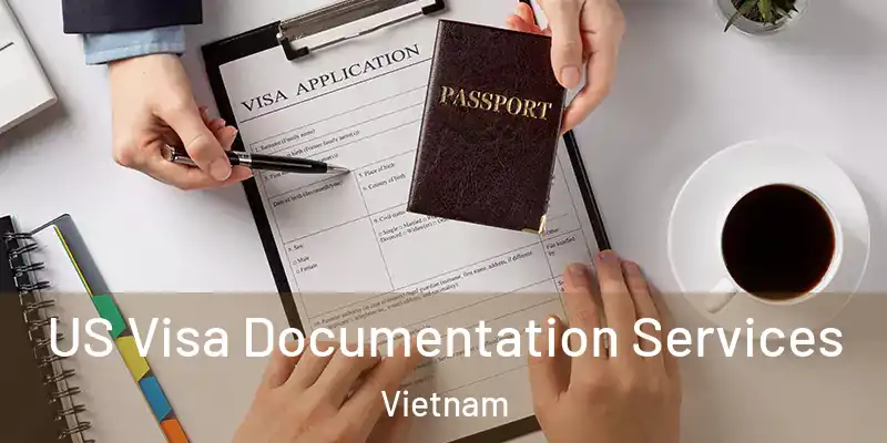  US Visa Documentation Services Vietnam