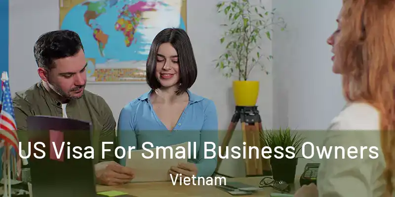  US Visa For Small Business Owners Vietnam