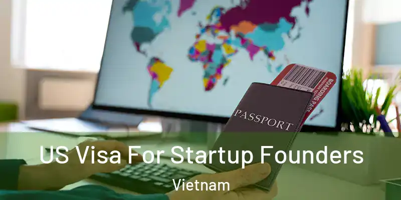  US Visa For Startup Founders Vietnam