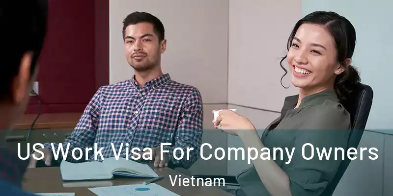  US Work Visa For Company Owners Vietnam