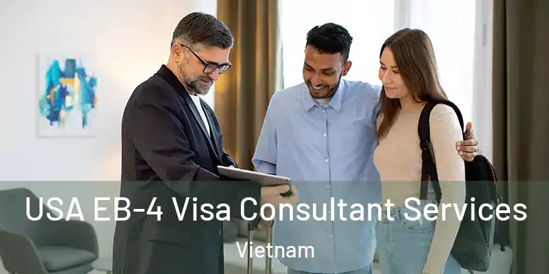  USA EB-4 Visa Consultant Services Vietnam